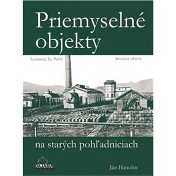 Priemyselné objekty na starých pohľadniciach (978-80-8136-032-9)