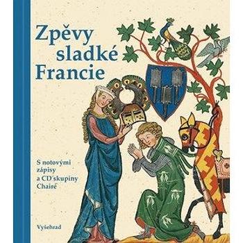 Zpěvy sladké Francie (978-80-7601-167-0)