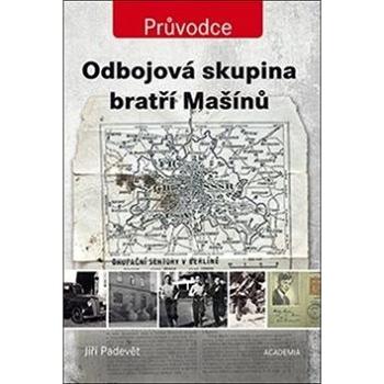 Odbojová skupina bratří Mašínů (978-80-200-2676-7)