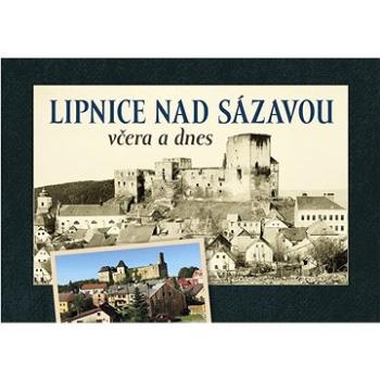 Lipnice nad Sázavou včera a dnes (978-80-88041-37-5)