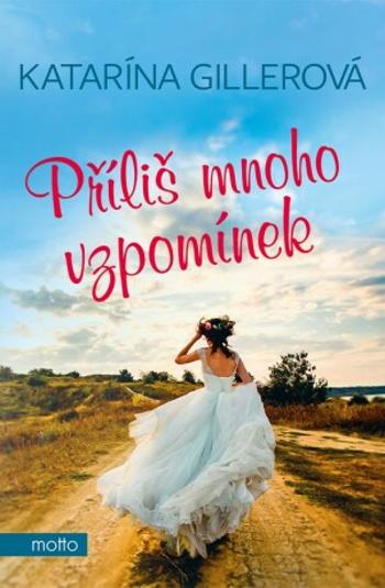 Příliš mnoho vzpomínek - Katarína Gillerová - e-kniha