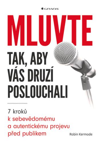 Mluvte tak, aby vás druzí poslouchali - Robin Kermode - e-kniha