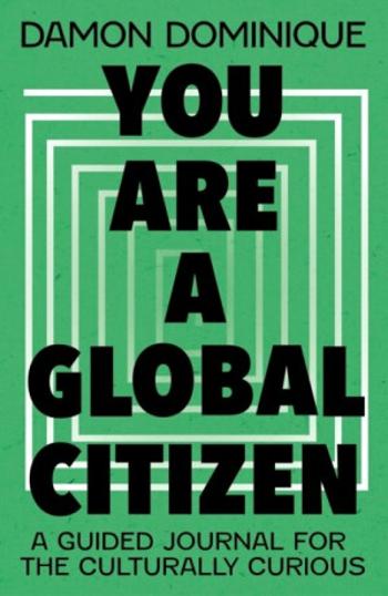 You Are A Global Citizen - Damon Dominique