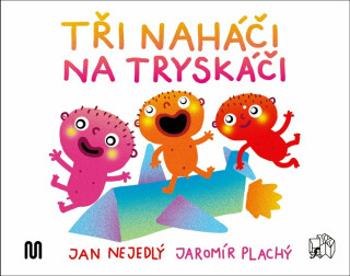 Tři naháči na tryskáči - Jan Nejedlý