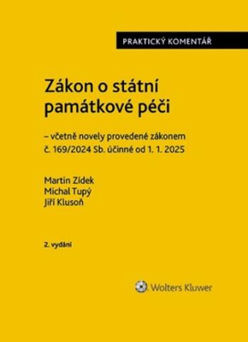 Zákon o státní památkové péči Praktický komentář - Martin Zídek, Michal Tupý, Jiří Klusoň