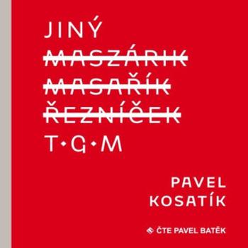 Jiný T.G.M. - Pavel Kosatík - audiokniha