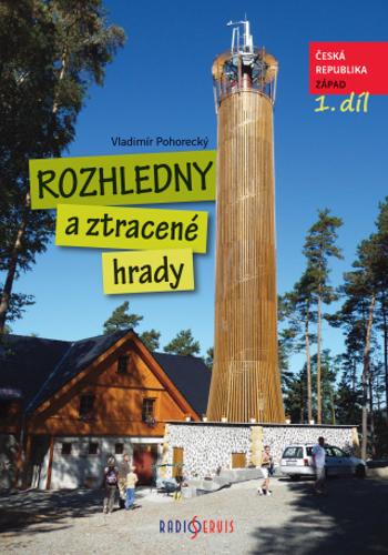 Rozhledny a ztracené hrady - Vladimír Pohorecký - e-kniha