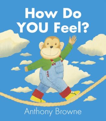 How Do You Feel? - Anthony Browne