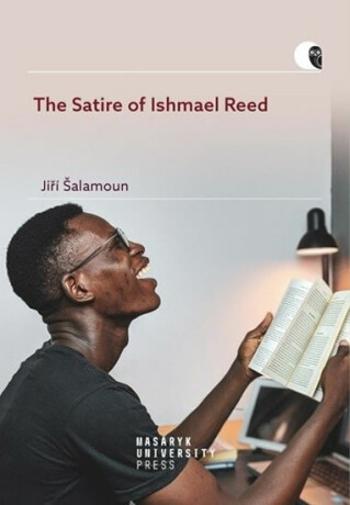 The Satire of Ishmael Reed - Jiří Šalamoun