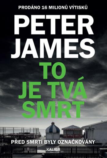 To je tvá smrt - Peter James - e-kniha