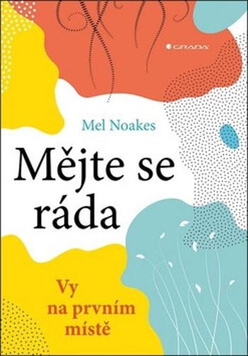 Mějte se ráda - Vy na prvním místě - Mel Noakes