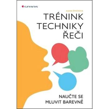 Trénink techniky řeči: Naučte se mluvit barevně (978-80-247-5578-6)