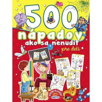 500 nápadov ako sa nenudiť pre deti (978-80-8088-623-3)