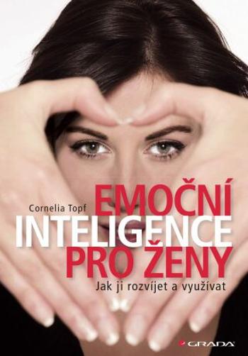 Emoční inteligence pro ženy - Cornelia Topf - e-kniha