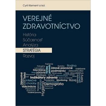 Verejné zdravotníctvo: História, súčasnosť, analýza, stratégia, rozvoj (978-80-89057-80-1)