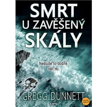 Smrt u Zavěšený skály: Nebude to dobré. Věř mi. (978-80-7402-424-5)