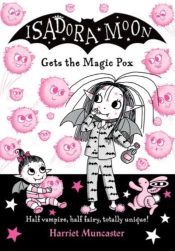 Isadora Moon gets the Magic Pox - Harriet Muncaster