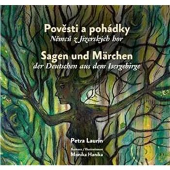 Pověsti a pohádky Němců z Jizerských hor/Sagen und Märchen der Deutschen... (978-80-908039-5-4)