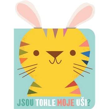 Jsou tohle moje uši? Tygr (9789463782890)