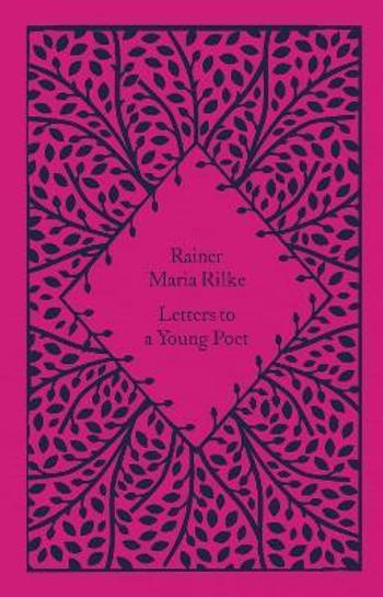 Letters to a Young Poet - Reiner Maria Rilke