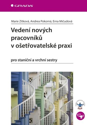 Vedení nových pracovníků v ošetřovatelské praxi - Andrea Pokorná, Zítková Marie, Erna Mičudová - e-kniha