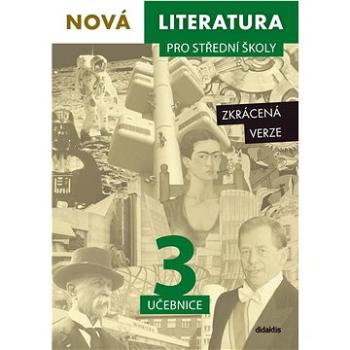 Nová literatura pro střední školy 3 Učebnice: Zkrácená verze (978-80-7358-383-5)