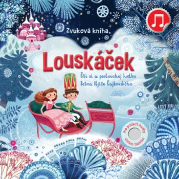 Louskáček - zvuková kniha  Fiona Watt, ilustrace Olga Demidova - Watt Fiona, Demidova Olga