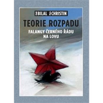 Teorie rozpadu: Falangy černého řádu na lovu (978-80-7449-310-2)