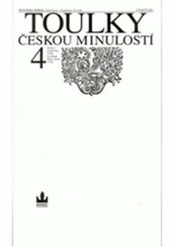 Toulky českou minulostí 4 - Od bitvy na Bilé hoře (1620) do nástupu Marie Terezie (1740) - Vladimír Novák, Petr Hora-Hořejš