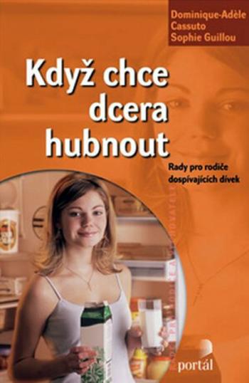 Když chce dcera hubnout - Dominique Cassuto, Sophie Guillou