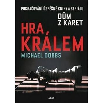 Hra králem: House of Cards - To Play the King (978-80-257-2527-6)