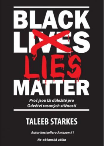 Black Lies Matter - Starkes Taleeb