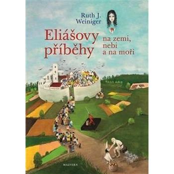 Eliášovy příběhy na nebi, na zemi a na moři (978-80-7530-047-8)