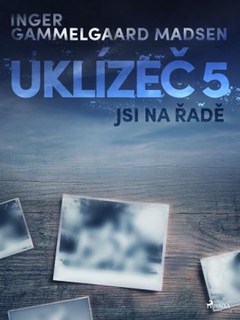 Uklízeč 5: Jsi na řadě - Inger Gammelgaard Madsen - e-kniha