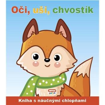 Oči, uši, chvostík: Kniha s náučnými chlopňami (978-80-7547-763-7)