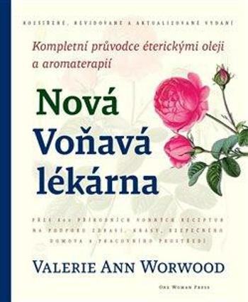 Nová Voňavá lékárna - Valerie Ann Worwood