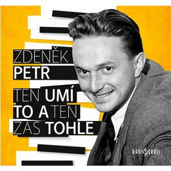 Zdeněk Petr: Ten umí to a ten zas tohle - CD (CR1006-2)