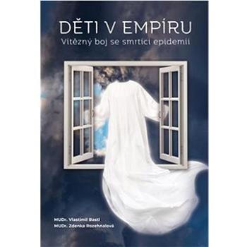 Děti v empíru: Vítězný boj se smrtící epidemií (978-80-88412-18-2)