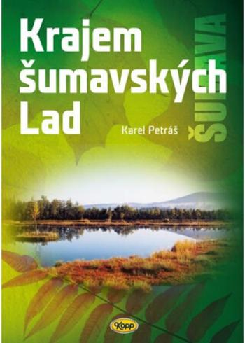 Krajem šumavských Lad - Karel Petráš