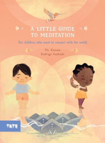 A Little Guide to Meditation - Ms. Kiusam