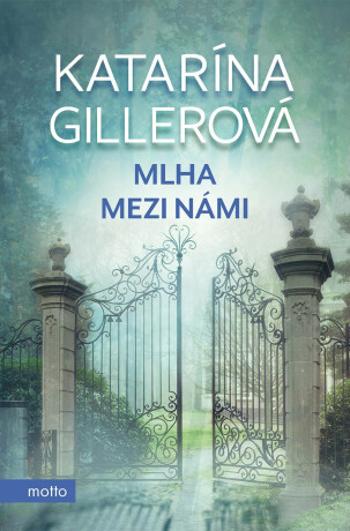 Mlha mezi námi - Katarína Gillerová