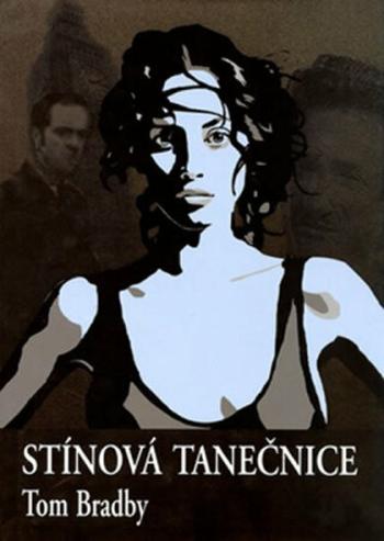 Stínová tanečnice - Bradby Tom