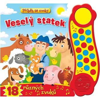 Veselý statek: Příběh se zvuky, 18 různých zvuků (978-80-256-1810-3)