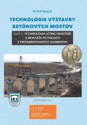 Technológie výstavby betónových mostov - Peter Paulík