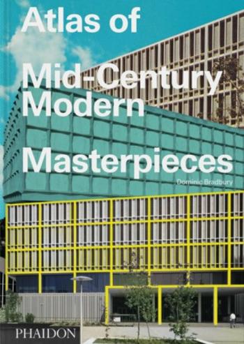 Atlas of Mid-Century Modern Masterpieces - Dominic Bradbury