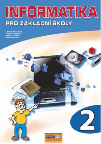 Informatika pro ZŠ 2 - Pavel Navrátil, Libuše Kovářová, Vladimír Němec, Michal Jiříček