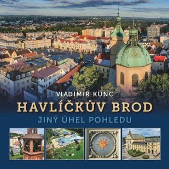 Havlíčkův Brod - Jiný úhel pohledu - Vladimír Kunc