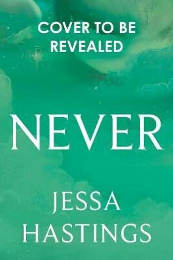 Never: The brand new series from the author of MAGNOLIA PARKS - Jessa Hastings