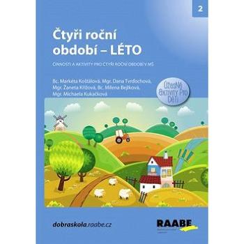 Čtyři roční období Léto: Činnosti a aktivity pro čtyři roční období v MŠ (978-80-7496-368-1)