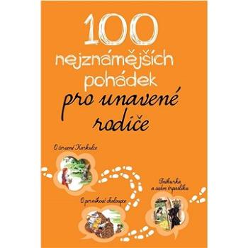 100 nejznámějších pohádek pro unavené rodiče  (978-80-7683-055-4)